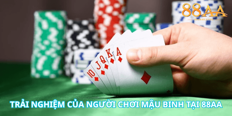 Trải nghiệm của người chơi Mậu binh tại 88aa
