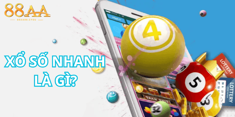 Xổ số nhanh là gì?