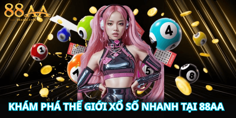 Khám Phá Thế Giới Xổ Số Nhanh Tại 88AA